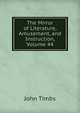 The Mirror of Literature, Amusement, and Instruction, Volume 44, John Timbs 