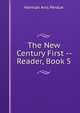 The New Century First -- Reader, Book 5, Hannah Avis Perdue 