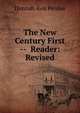 The New Century First -- Reader: Revised, Hannah Avis Perdue 
