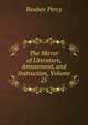 The Mirror of Literature, Amusement, and Instruction, Volume 25, Reuben Percy 