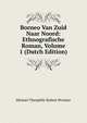 Borneo Van Zuid Naar Noord: Ethnografische Roman, Volume 1 (Dutch Edition), Michael Theophile Hubert Perelaer 