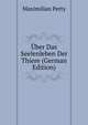Uber Das Seelenleben Der Thiere (German Edition), Maximilian Perty 
