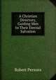 A Christian Directory, Guiding Men to Their Eternal Salvation, Robert Persons 