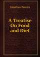 A Treatise On Food and Diet, Jonathan Pereira 