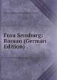 Frau Sensburg: Roman (German Edition), Karl Theodor Gabriel Christoph Perfall 