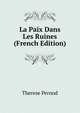 La Paix Dans Les Ruines (French Edition), Therese Pernod 