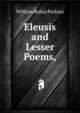 Eleusis and Lesser Poems,, William Rufus Perkins 