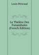 Le Theatre Des Funambules (French Edition), Louis Pericaud 