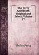 The Percy Anecdotes: Original and Select, Volume 17, Sholto Percy 