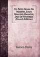 Un Petit-Neveu De Mazarin, Louis Mancini-Mazarini, Duc De Nivernais (French Edition), Lucien Perey 