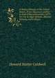 A Source History of the United States: From Discovery (1492) to End of Reconstruction (1877) for Use in High Schools, Normal Schools, and Colleges, Howard Walter Caldwell 
