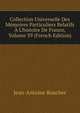 Collection Universelle Des M?moires Particuliers Relatifs ? L'histoire De France, Volume 39 (French Edition), Jean-Antoine Roucher 