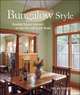 Bungalow Style. Creating Classic Interiors in Your Arts and Crafts Home, Treena Crochet 