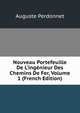 Nouveau Portefeuille De L'ing?nieur Des Chemins De Fer, Volume 1 (French Edition), Auguste Perdonnet 