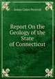 Report On the Geology of the State of Connecticut, James Gates Percival 