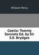 Coelia: Twenty Sonnets Ed. by Sir S.E. Brydges., William Percy 
