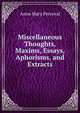 Miscellaneous Thoughts, Maxims, Essays, Aphorisms, and Extracts, Anne Mary Perceval 