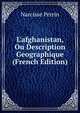 L'afghanistan, Ou Description Geographique (French Edition), Narcisse Perrin 