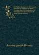 Les Fables Egyptiennes Et Grecques Devoilees Et Reduites Au Meme Principe, Avec Une Explication Des Hieroglyphes Et De La Guerre De Troye (French Edition), Antoine-Joseph Pernety 