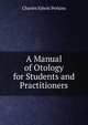 A Manual of Otology for Students and Practitioners, Charles Edwin Perkins 