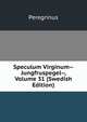 Speculum Virginum--Jungfruspegel--, Volume 31 (Swedish Edition), Peregrinus 