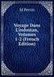 Voyage Dans L'indostan, Volumes 1-2 (French Edition), M Perrin 