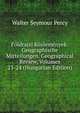 Foldrajzi Kozlemenyek: Geographische Mitteilungen. Geographical Review, Volumes 23-24 (Hungarian Edition), Walter Seymour Percy 