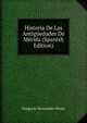 Historia De Las Antiguedades De Merida (Spanish Edition), Gregorio Fernandez Perez 