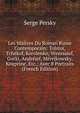 Les Maitres Du Roman Russe Contemporain: Tolstoi, Tchekof, Korolenko, Veressaief, Gorki, Andreief, Merejkowsky, Kouprine, Etc.; Avec 8 Portraits (French Edition), Serge Persky 
