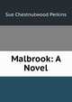 Malbrook: A Novel, Sue Chestnutwood Perkins 