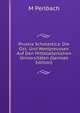 Prussia Scholastica: Die Ost- Und Westpreussen Auf Den Mittelalterlichen Universitaten (German Edition), M Perlbach 