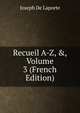 Recueil A-Z, &, Volume 3 (French Edition), Laporte Joseph De 