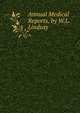 Annual Medical Reports, by W.L. Lindsay, 