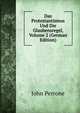 Das Protestantismus Und Die Glaubensregel, Volume 2 (German Edition), John Perrone 