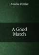 A Good Match, Amelia Perrier 