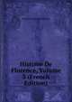 Histoire De Florence, Volume 3 (French Edition), Francois Tommy Perrens 