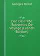 L'?le De Cr?te: Souvenirs De Voyage (French Edition), Georges Perrot 