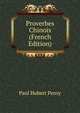 Proverbes Chinois (French Edition), Paul Hubert Perny 