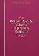Recueil A-Z, &, Volume 8 (French Edition), Anne-Gabriel Meusnier De Querlon 