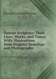 Tuscan Sculptors: Their Lives, Works, and Times: With Illustrations from Original Drawings and Photographs, Charles Callahan Perkins 