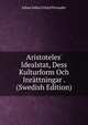 Aristoteles' Idealstat, Dess Kulturform Och Inr?ttningar . (Swedish Edition), Johan Julius Fritjof Perander 
