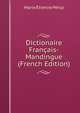 Dictionaire Francais-Mandingue (French Edition), Marie Etienne Peroz 