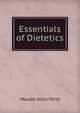 Essentials of Dietetics, Maude Alice Perry 