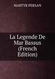La Legende De Mar Bassus (French Edition), MARTYR PERSAN 