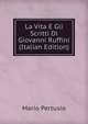 La Vita E Gli Scritti Di Giovanni Ruffini (Italian Edition), Mario Pertusio 