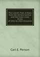 The Lizard's Trail: A Story from the Illinois Central and Harriman Lines Strike of 1911 to 1915 Inclusive, Carl E. Person 