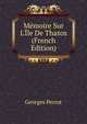 M?moire Sur L'?le De Thasos (French Edition), Georges Perrot 