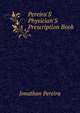 Pereira'S Physician'S Prescription Book, Jonathan Pereira 