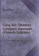 Cinq No: Drames Lyriques Japonais (French Edition), Noel Peri 