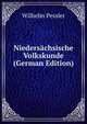 Niedersachsische Volkskunde (German Edition), Wilhelm Pessler 